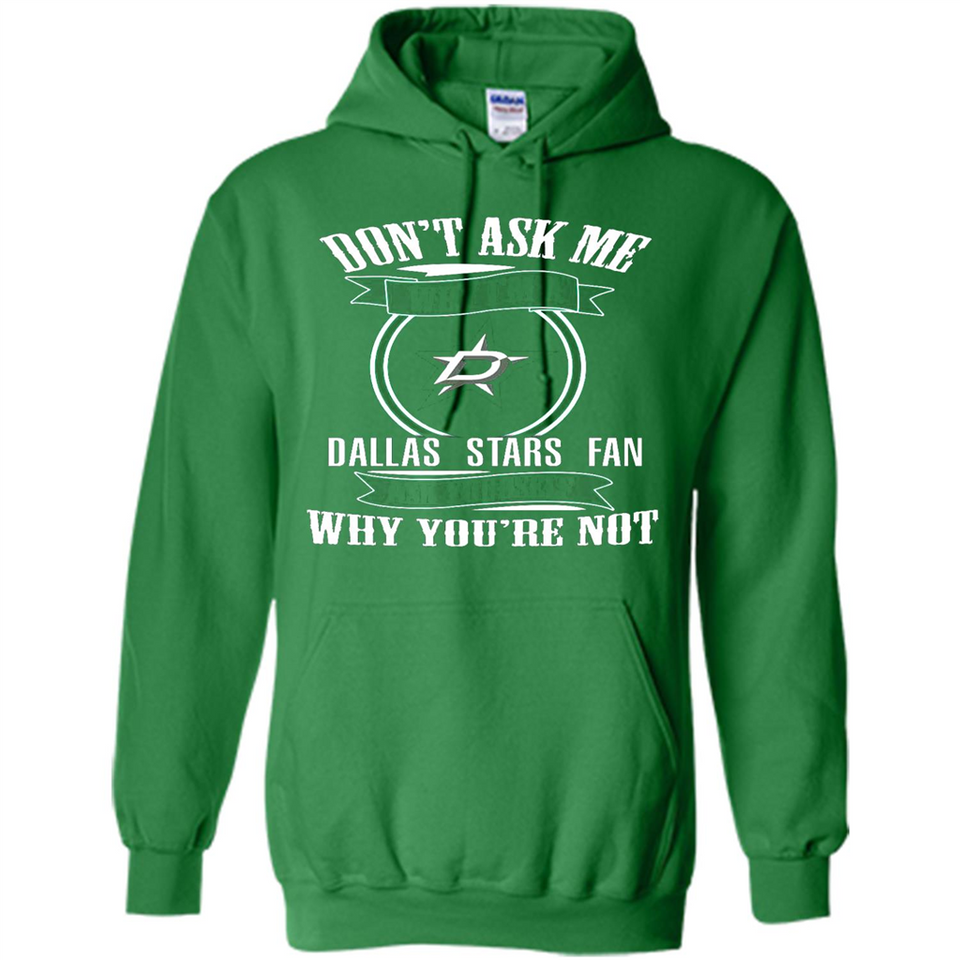 Don't Ask Me Why I'm A Dallas Stars Fan Ask Yourself
