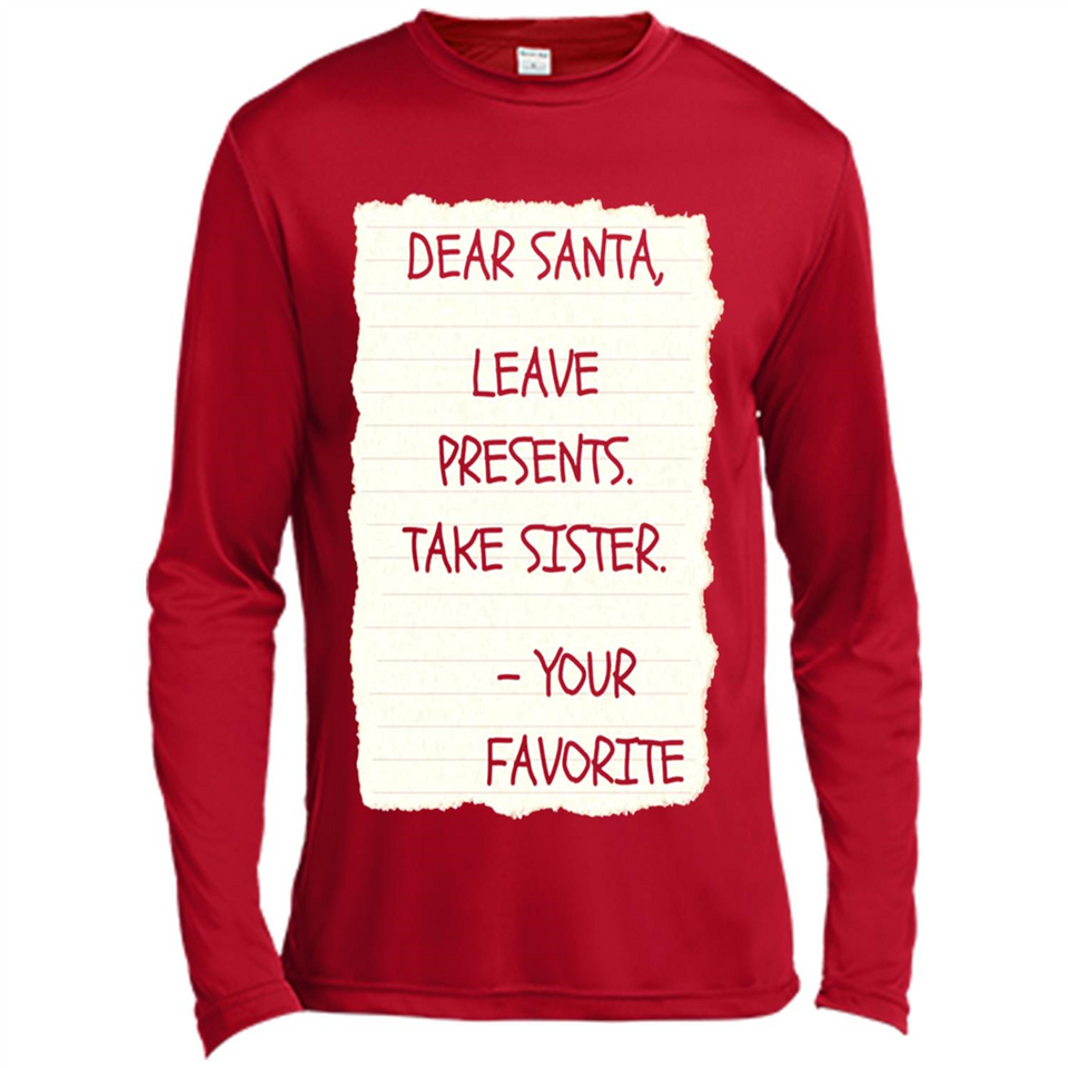 Dear Santa Leave Presents Take Sister Christmas - Canvas Long Sleeve T-Shirt