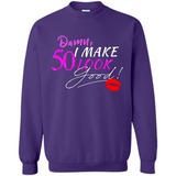 I Make 50 Look Good 50 Years To Perfection - Sweatshirt