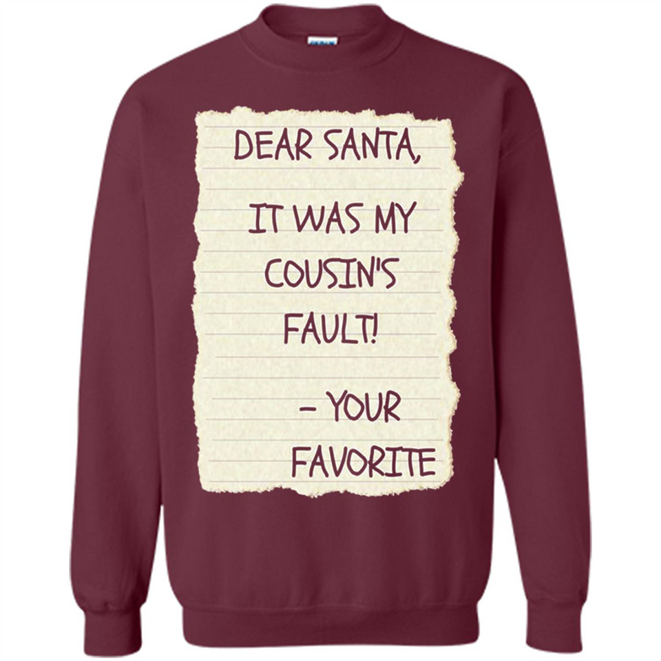 Dear Santa It Was My Cousin's Fault! Christmas - Sweatshirt