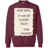 Dear Santa It Was My Cousin's Fault! Christmas - Sweatshirt