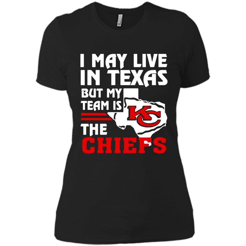 I May Live In Texas But My Team Is The Chiefs - Ladies' Boyfriend T-Shirt
