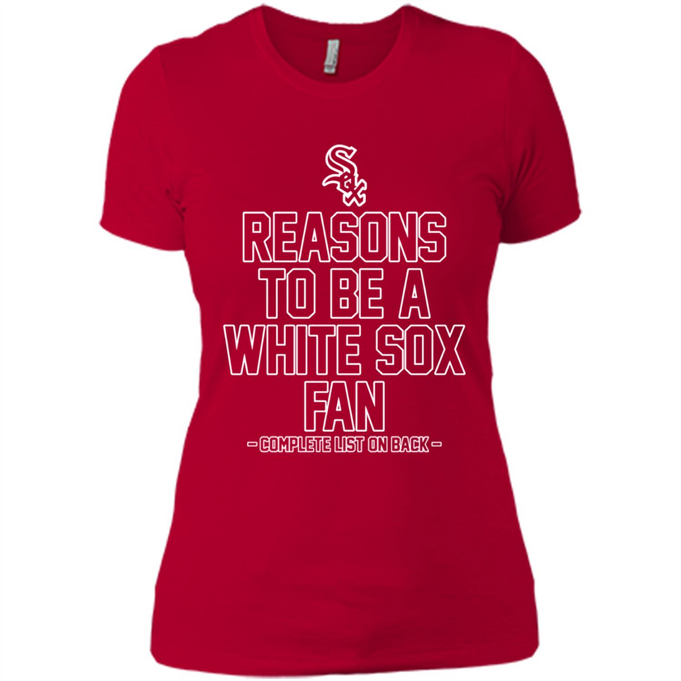 Reasons to be a Chicago White Sox Fan Complete List on Back - Ladies' Boyfriend T-Shirt
