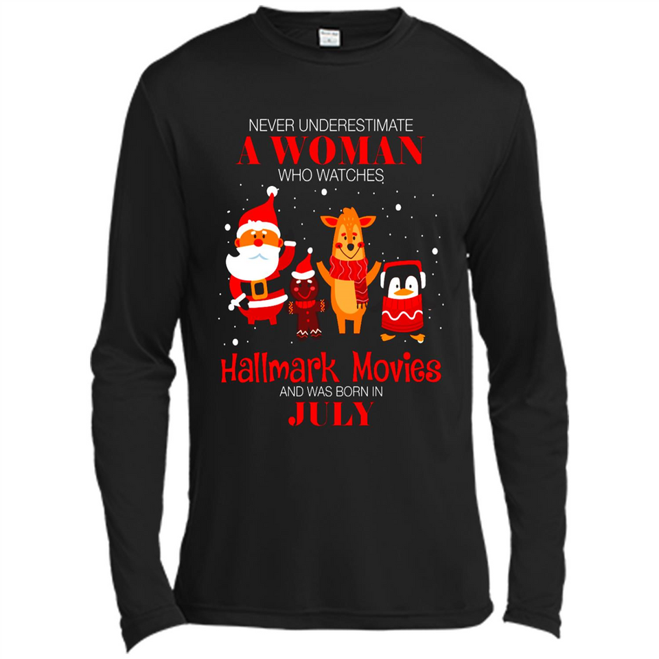 Never Underestimate A July Woman Watches Hallmark Movies Sweatshirt - Canvas Long Sleeve T-Shirt