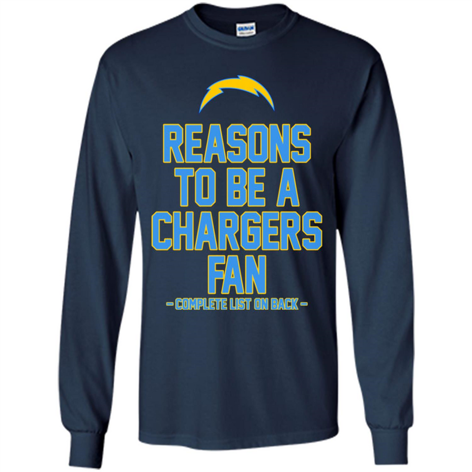Reasons to be a Los Angeles Chargers Fan Complete List on Back - Long Sleeve T-Shirt