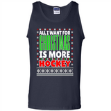 All I Want For Christmas Is More Hockey Christmas - Tank Top