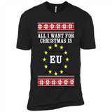 All I want for Christmas is EU ugly - Premium Short Sleeve T-Shirt
