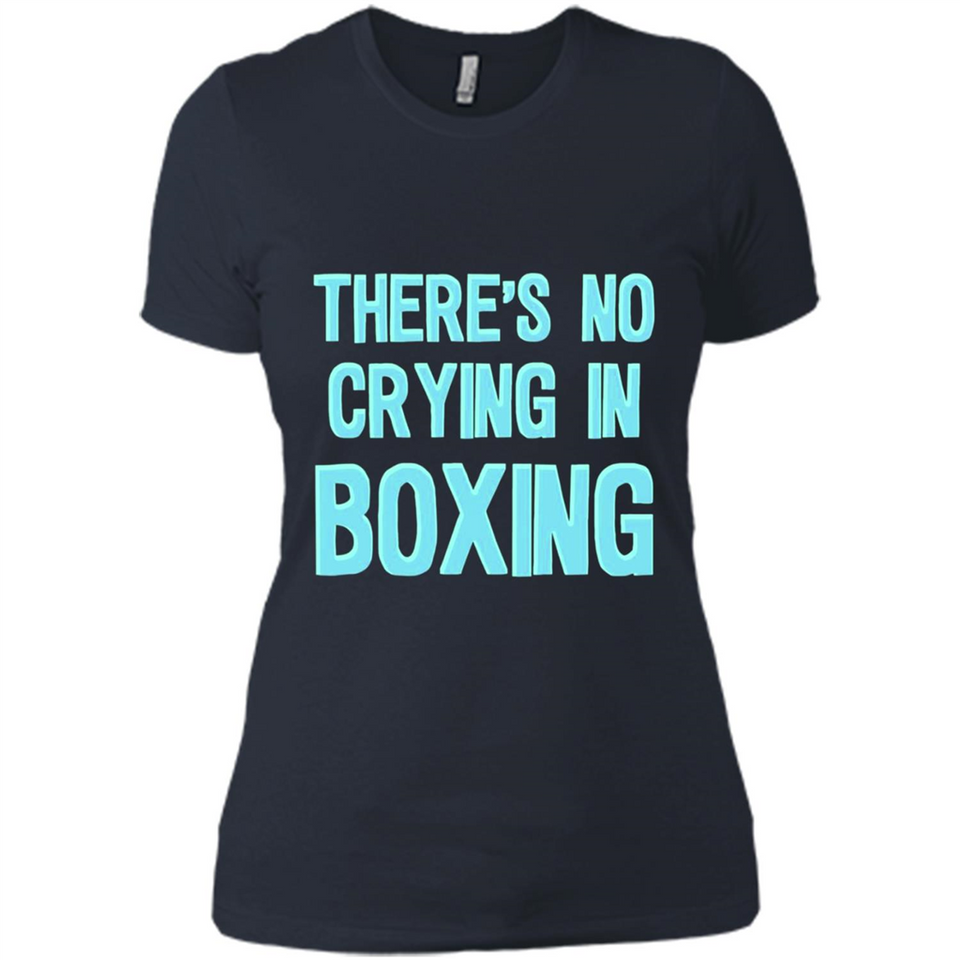 There's no crying in boxing - Ladies' Boyfriend T-Shirt