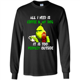 The Grinch - All I Need Is Coffee & My Dog It Is Too Peopley Outside