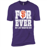 San Francisco Giants Forever For ever not just when we win - Premium Short Sleeve T-Shirt