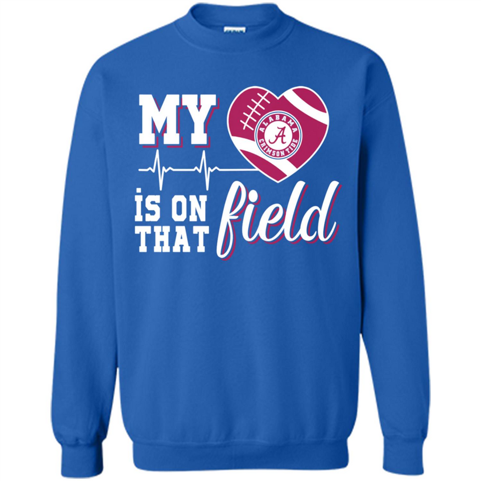 Alabama Crimson Football My Heart is on that Field - Sweatshirt
