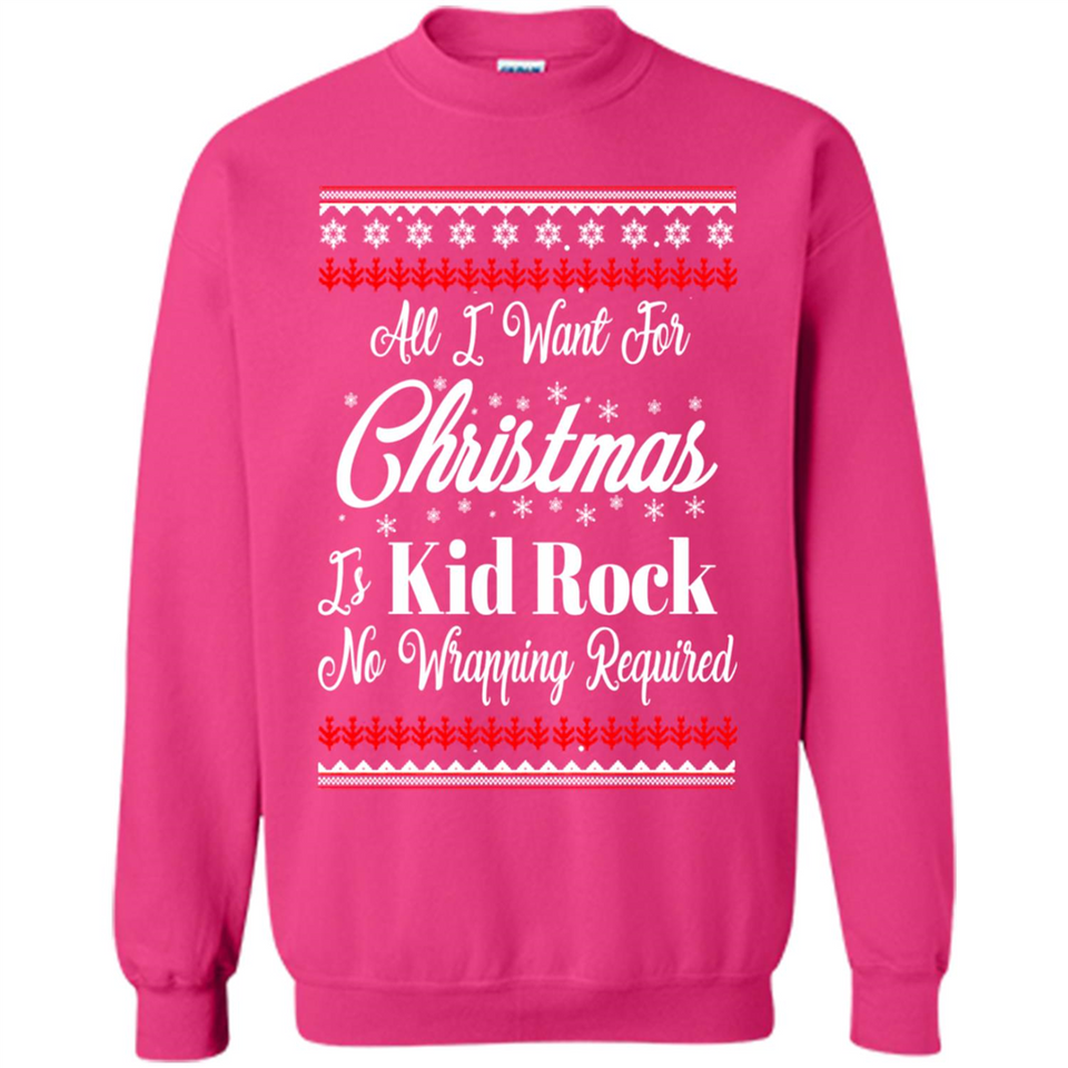 All I want for Christmas is kid rock no wrapping required sweater PINGPONG