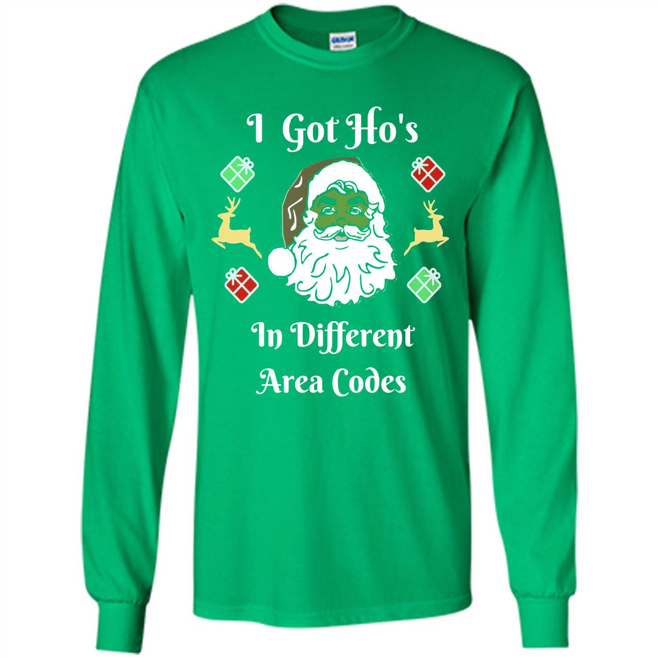 I Got Ho's Santa Christmas - Long Sleeve T-Shirt