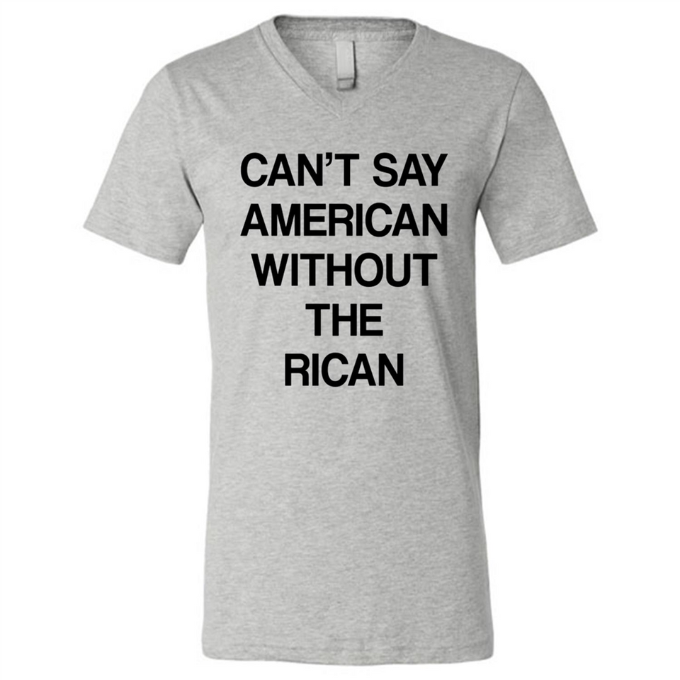 Can't Say American Without the Rican - Canvas Unisex V-Neck