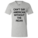 Can't Say American Without the Rican - Canvas Unisex V-Neck