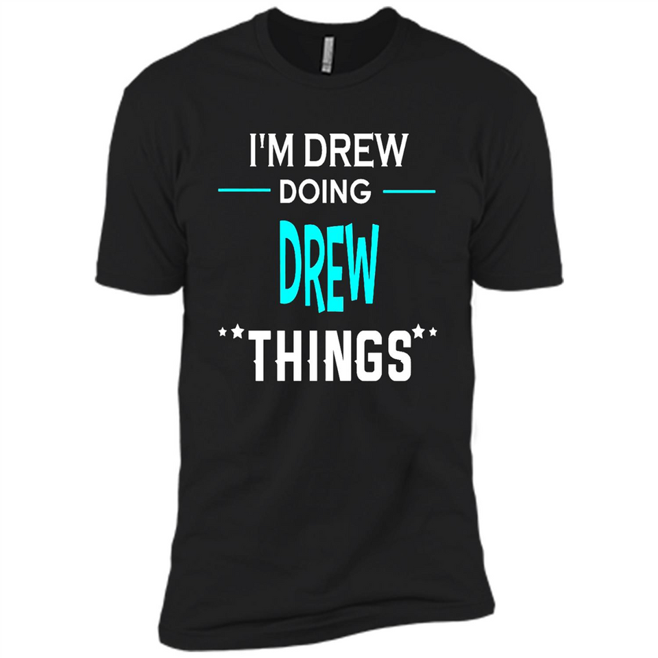 I'm Drew Doing Drew Things Funny First Name - Premium Short Sleeve T-Shirt