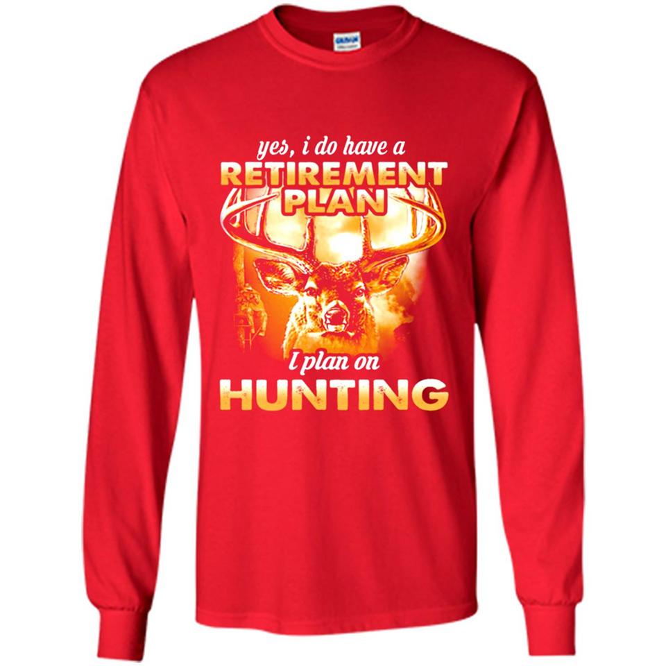 Yes I Do Have A Retirement Plan I Plan On Hunting Christmas PINGPONG