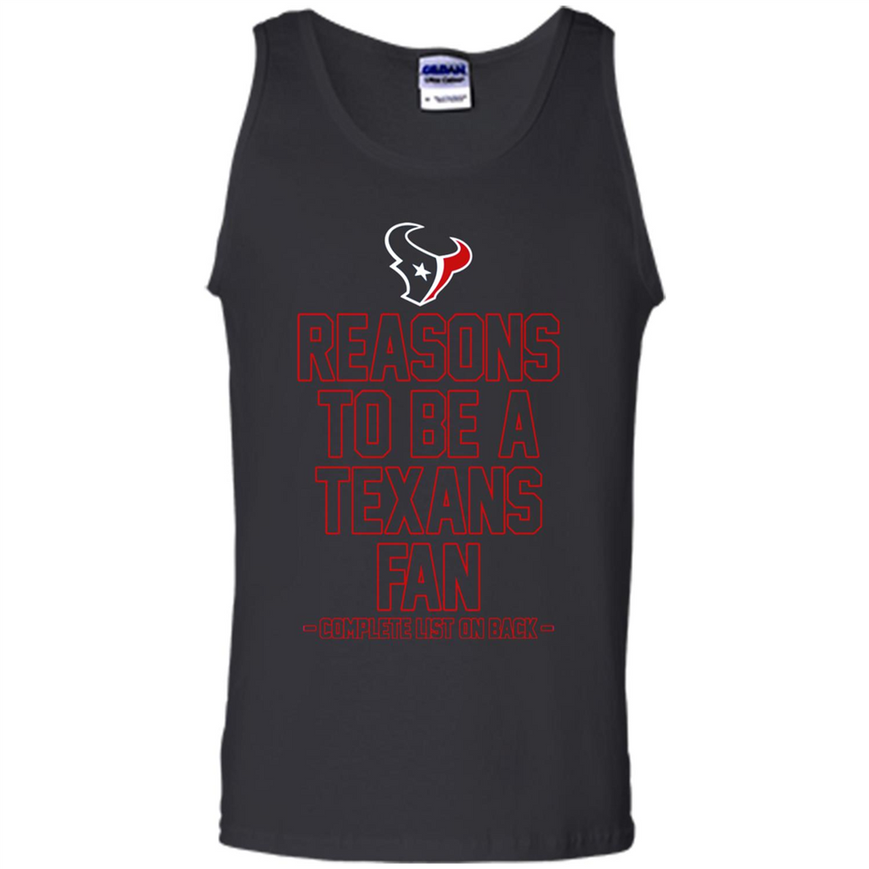 Reasons to be a Houston Texans Fan Complete List on Back - Tank Top