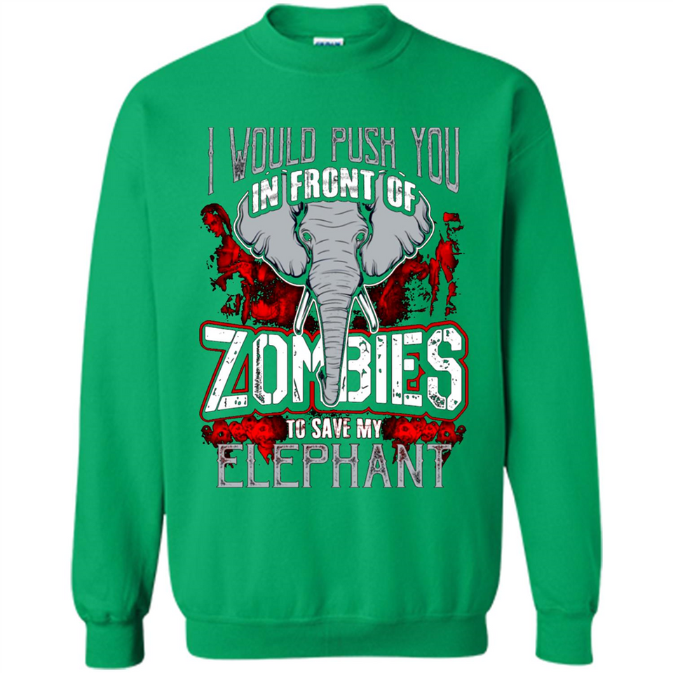 I Would Push You In Front Of Zombies To Save My Elephant