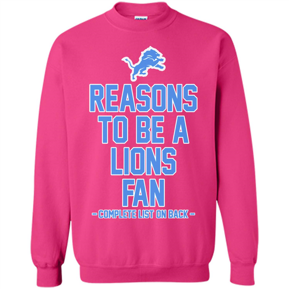 Reasons to be a Detroit Lions Fan Complete List on Back - Sweatshirt