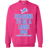 Reasons to be a Detroit Lions Fan Complete List on Back - Sweatshirt