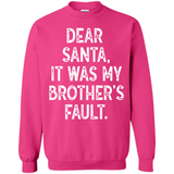 Christmas Shirt - Dear Santa It Was My Brother's Fault - Sweatshirt