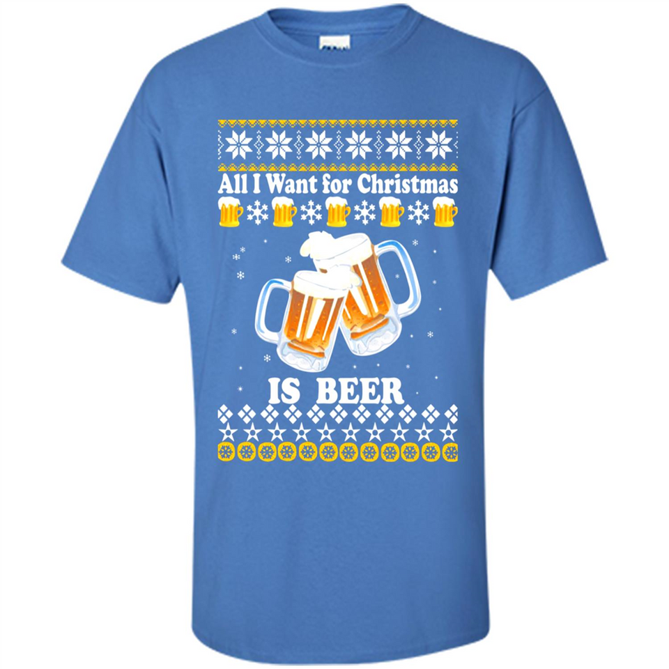 All I want for Christmas is Beer sweater - Shirt