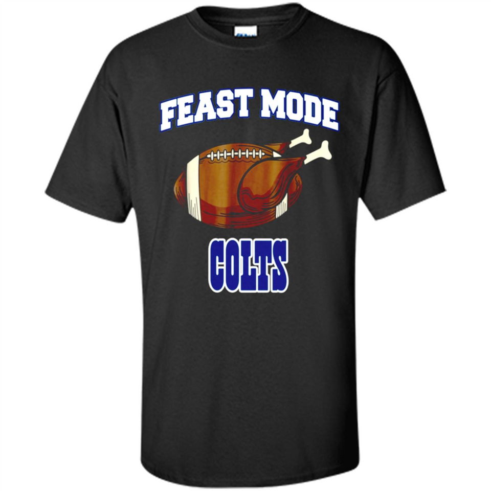 Feast Mode Colts Shirt - Indianapolis Turkey Thanksgiving