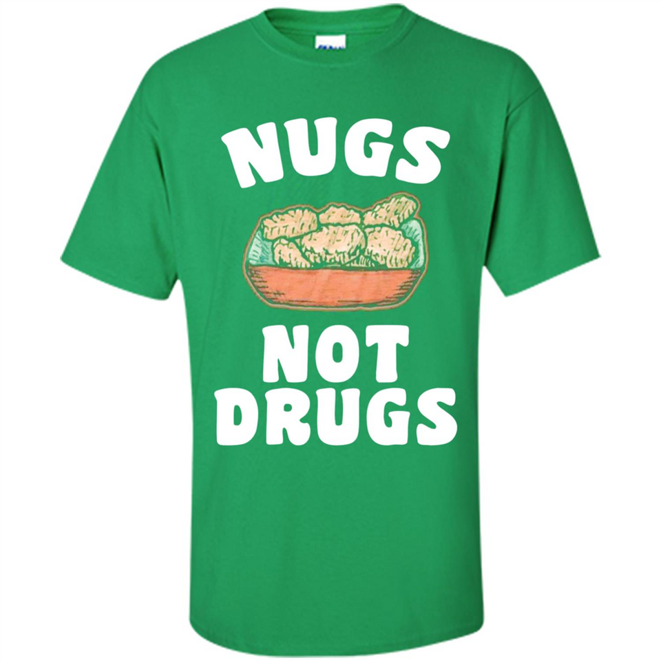 Nugs Not Drugs - Shirt