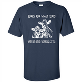 Sorry For What I Said When We Were Working Cattle