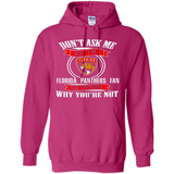 Don't Ask Me Why I'm A Florida Panthers Fan Ask Yourself