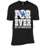 Kentucky Wildcats Forever For ever not just when we win - Premium Short Sleeve T-Shirt