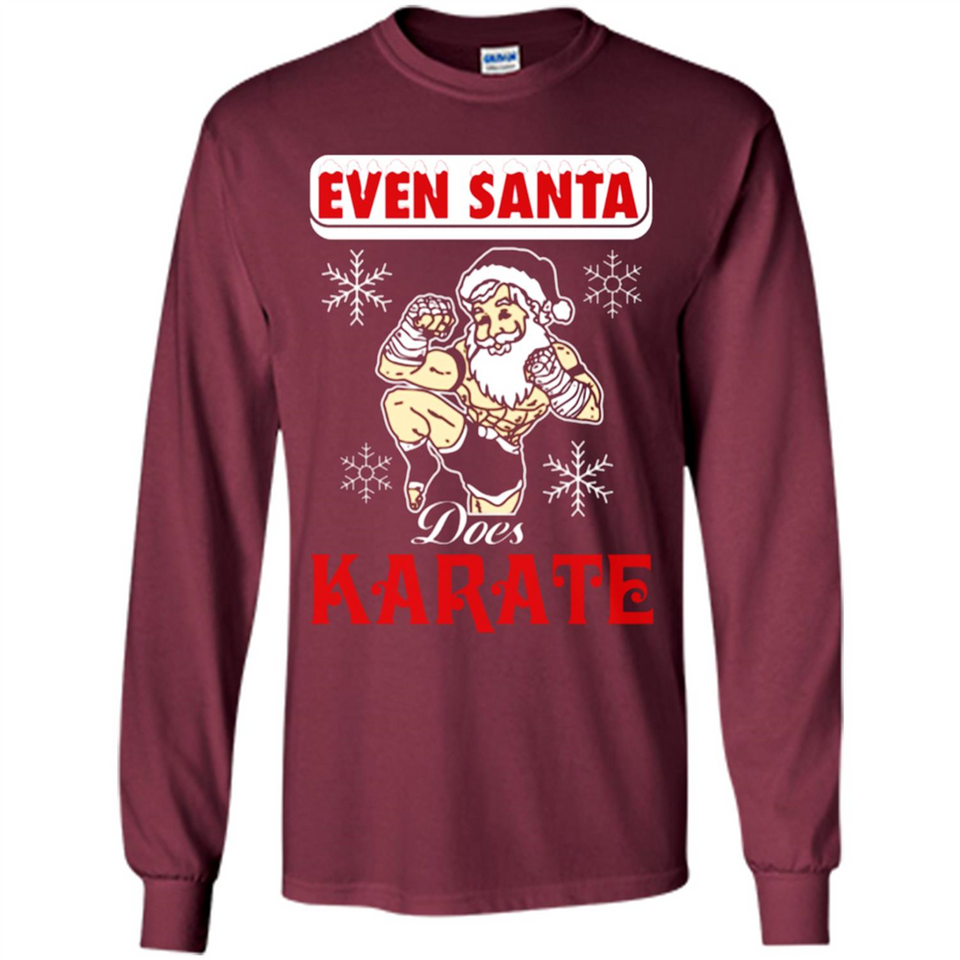 Even Santa Does Karate - Funny Karate - Long Sleeve T-Shirt