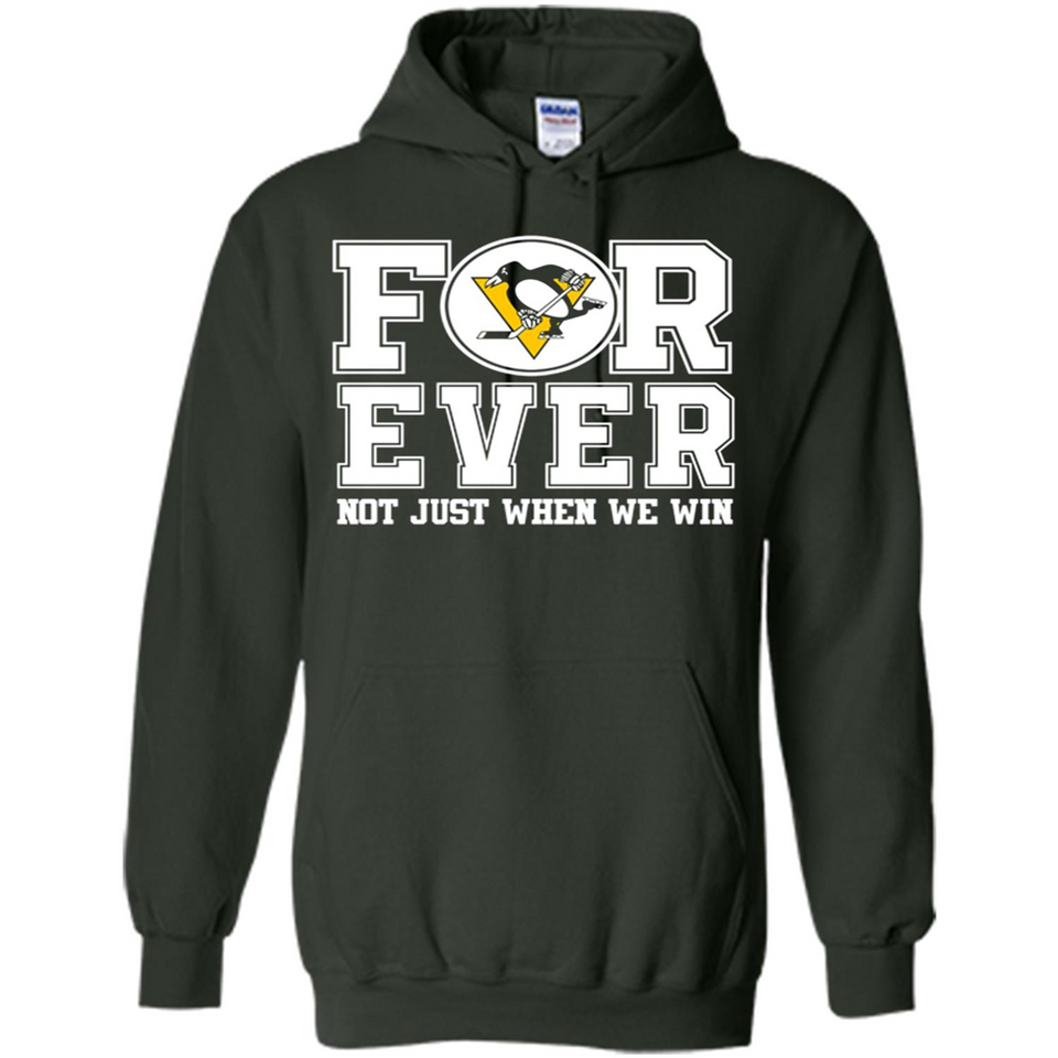 Pittsburgh Penguins Forever For ever not just when we win - Hoodie