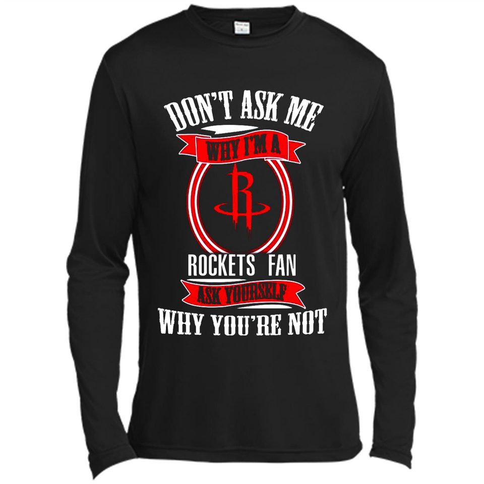 Don't Ask Me Why I'm A Houston Rockets Fan Ask Yourself