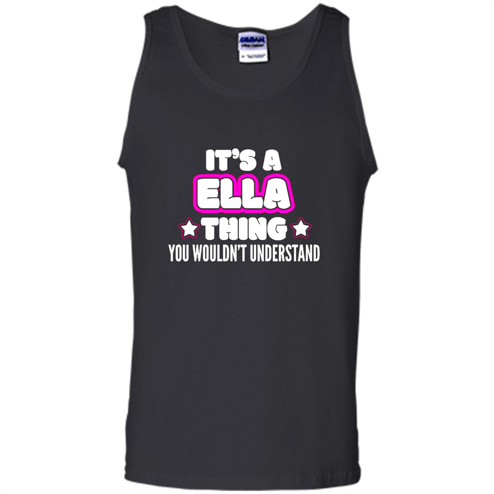 It's A Ella Thing You Wouldn't Understand - Tank Top