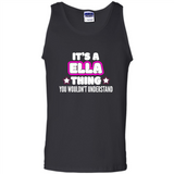 It's A Ella Thing You Wouldn't Understand - Tank Top