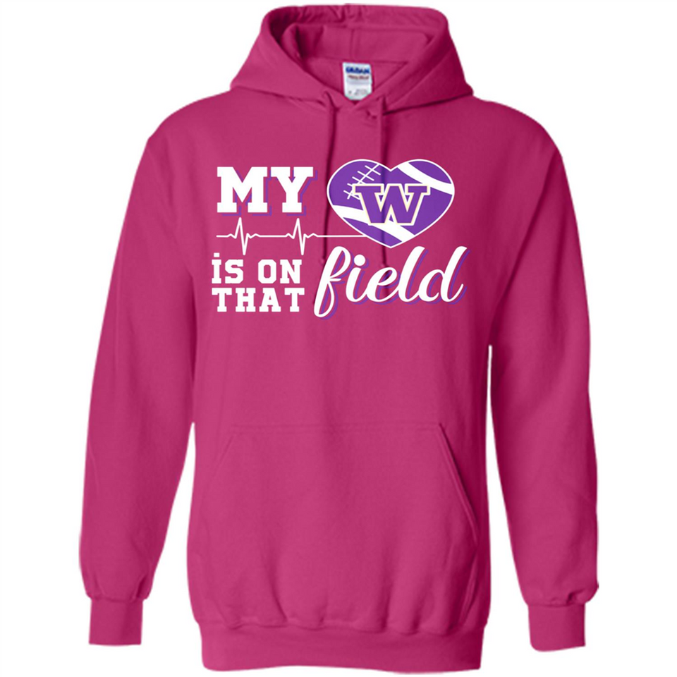 Washington Huskies Football My Heart is on that Field - Hoodie