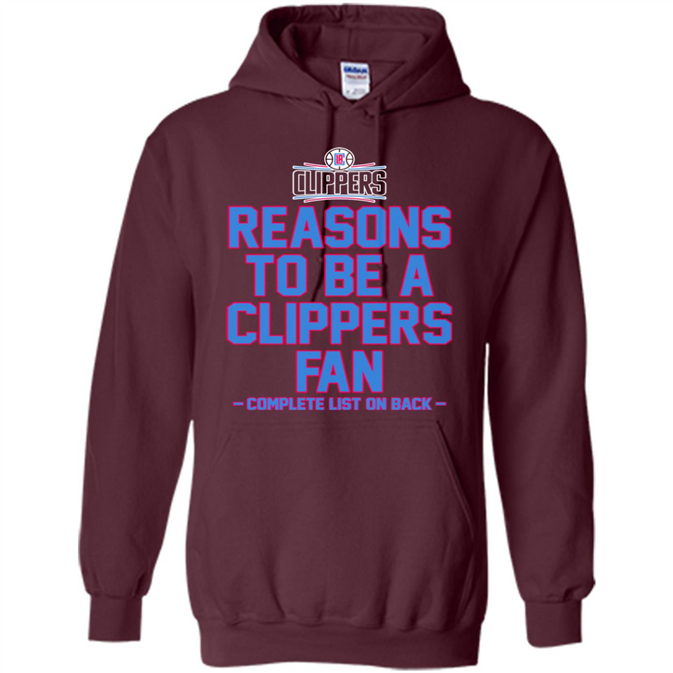 Reasons to be a LA Clippers Fan Complete List on Back - Hoodie