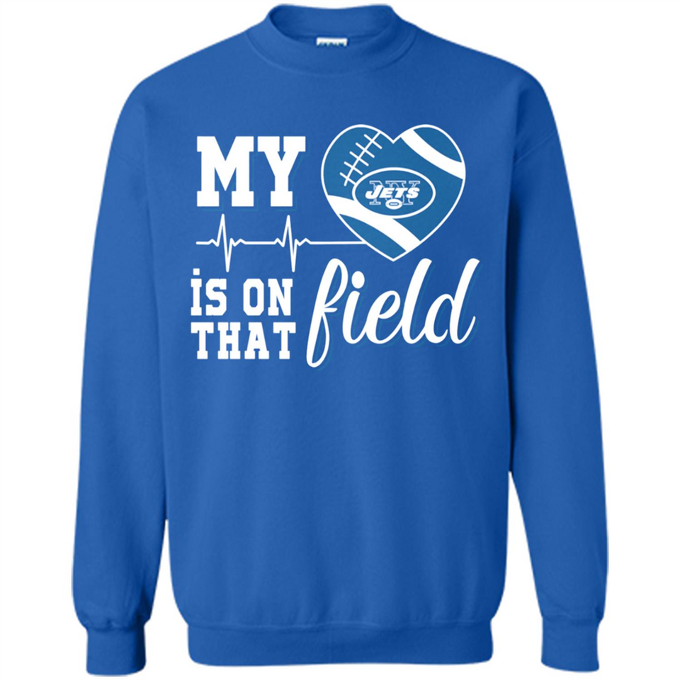 New York Jets Football My Heart is on that Field - Sweatshirt