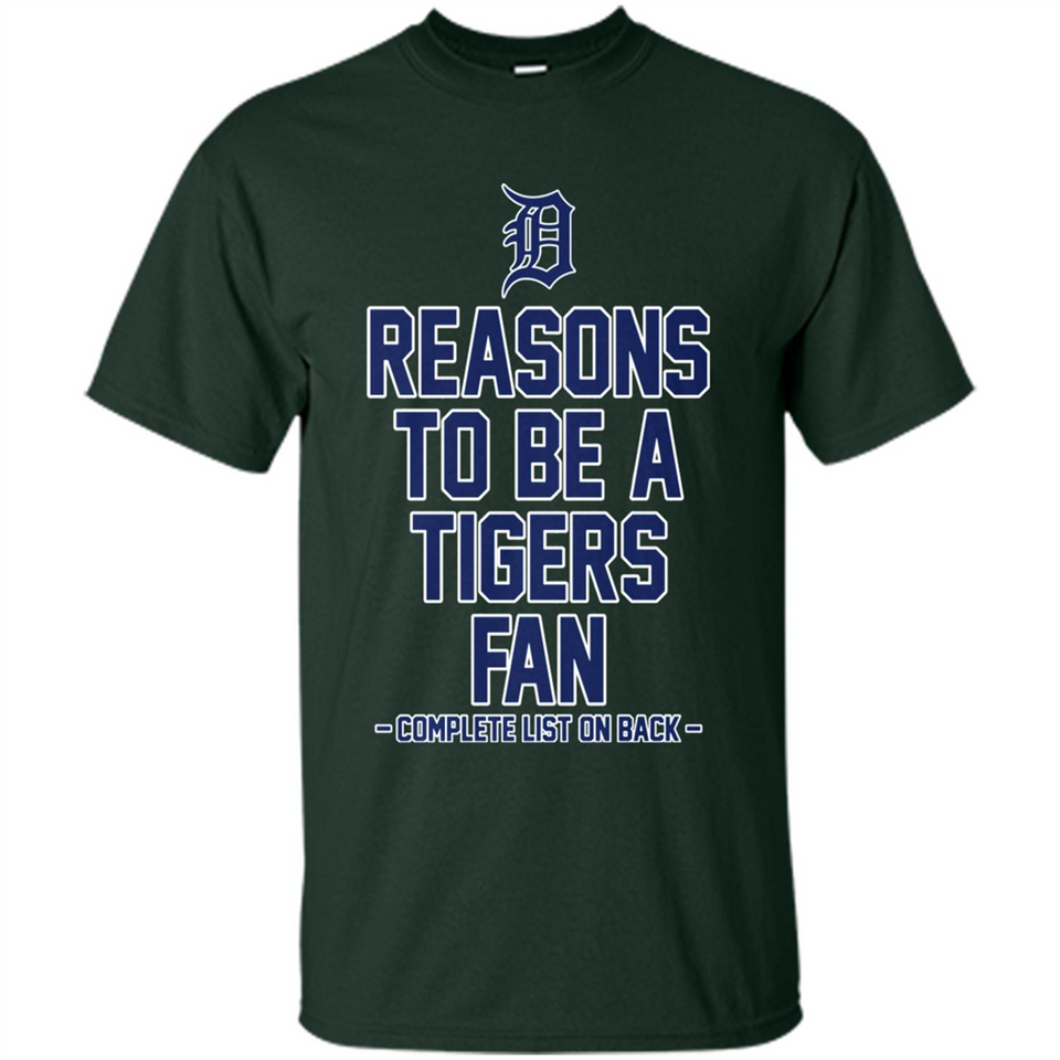 Reasons to be a Detroit Tigers Fan Complete List on Back - Shirt