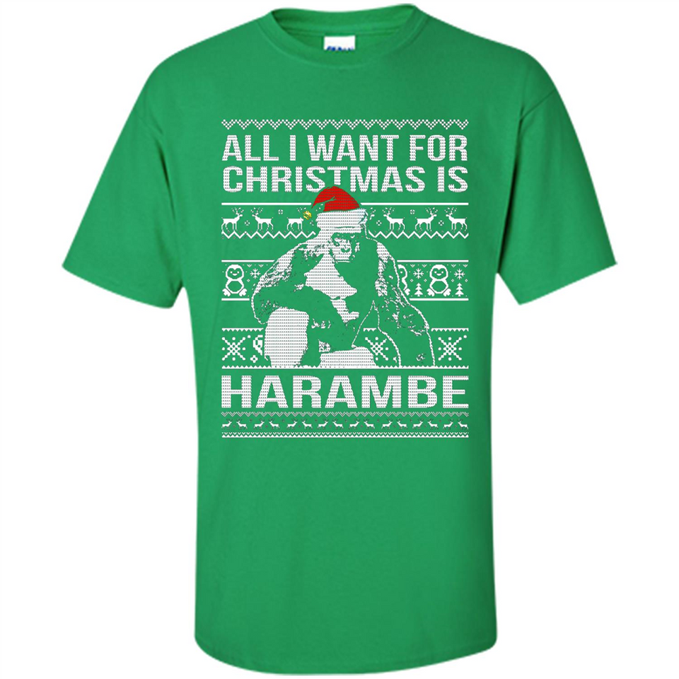 All I Want For Christmas Is Harambe Christmas - Shirt