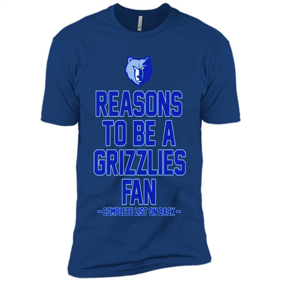 Reasons to be a Memphis Grizzlies Fan Complete List on Back - Premium Short Sleeve T-Shirt