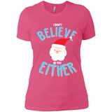 Santa Doesn't Believe In You Either Christmas Ls Shirt Gift - Ladies' Boyfriend T-Shirt