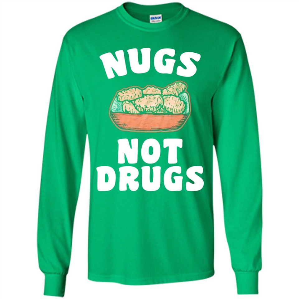 Nugs Not Drugs - Long Sleeve T-Shirt