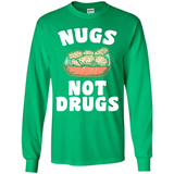 Nugs Not Drugs - Long Sleeve T-Shirt