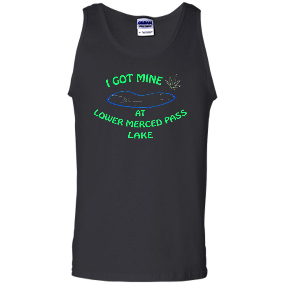 I Got Mine At Lower Merced Pass Lake - Tank Top