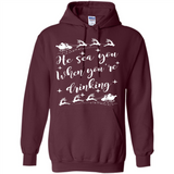 He Sees You When You're Drinking - Hoodie