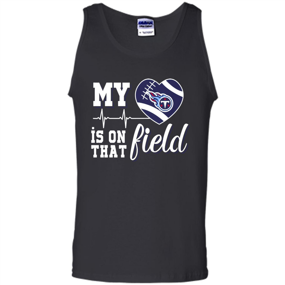 Tennessee Titans Football My Heart is on that Field - Tank Top