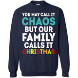 Chaos Family Calls It Christmas - Sweatshirt